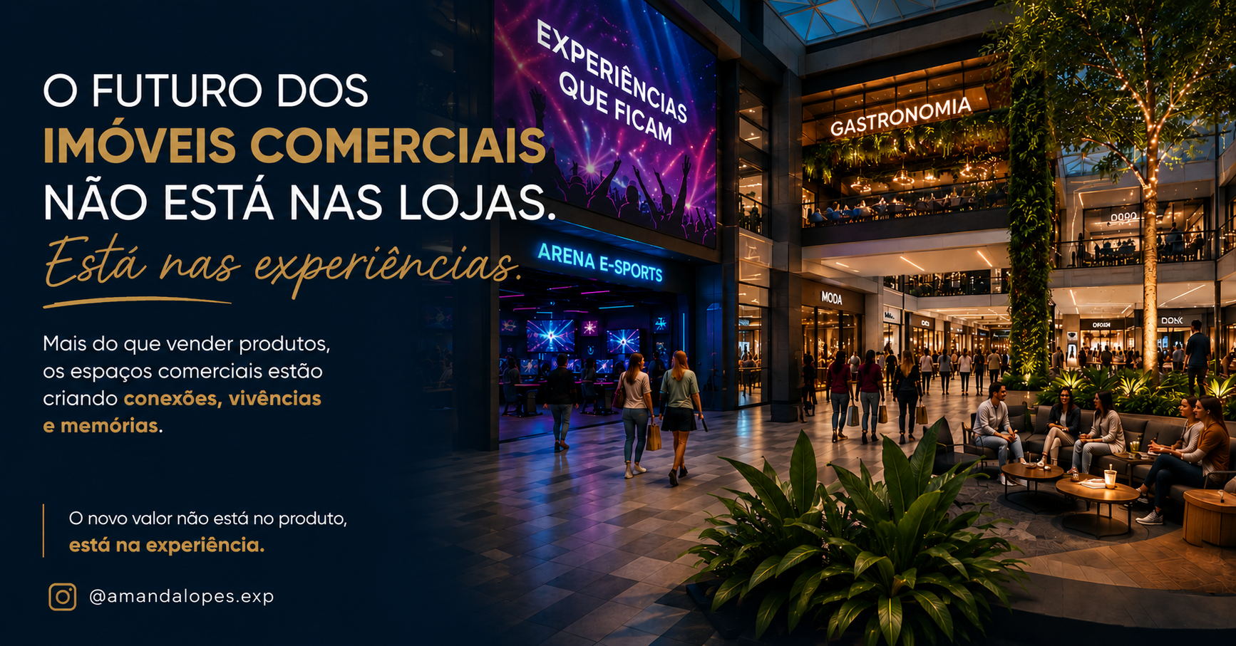 O futuro dos imóveis comerciais não está nas lojas. Está nas experiências.