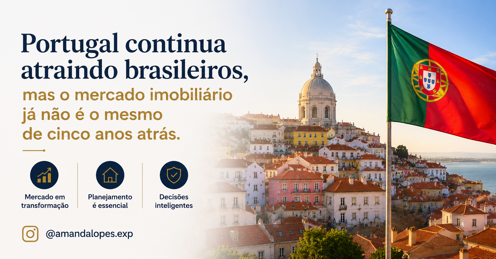 Portugal continua atraindo brasileiros, mas o mercado imobiliário já não é o mesmo de cinco anos atrás