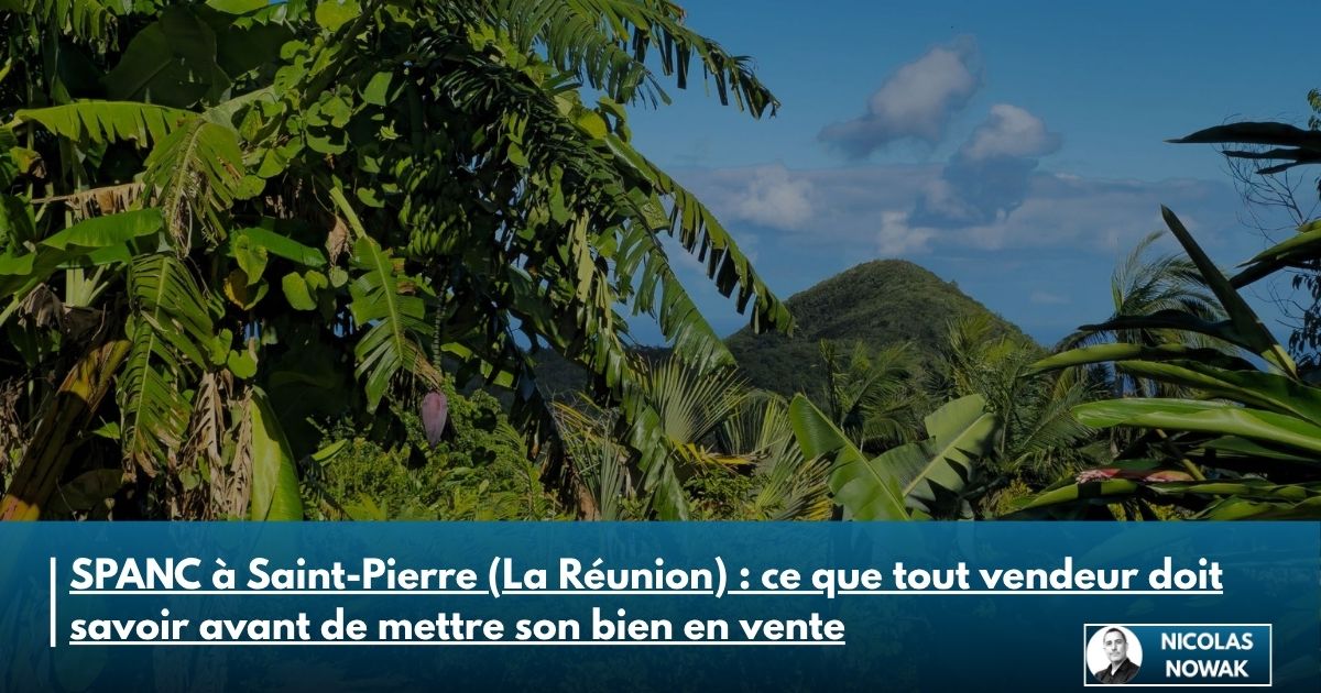 SPANC à Saint-Pierre : ce que tout vendeur doit savoir avant de mettre en vente