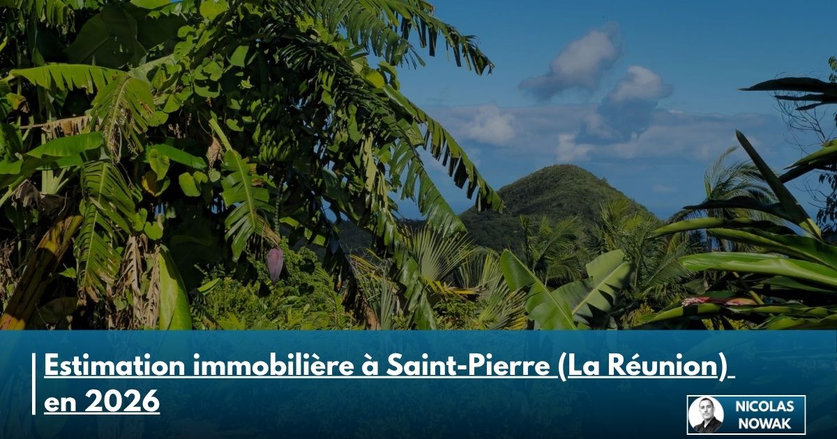 Estimation immobilière à Saint-Pierre en 2026 : ma méthode