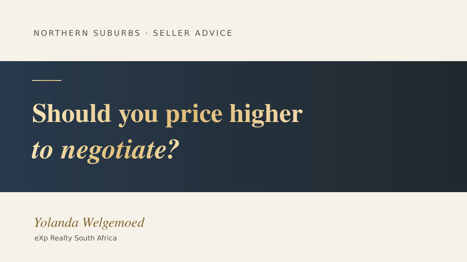 Should I Price My Home Higher to Leave Room for Negotiation?